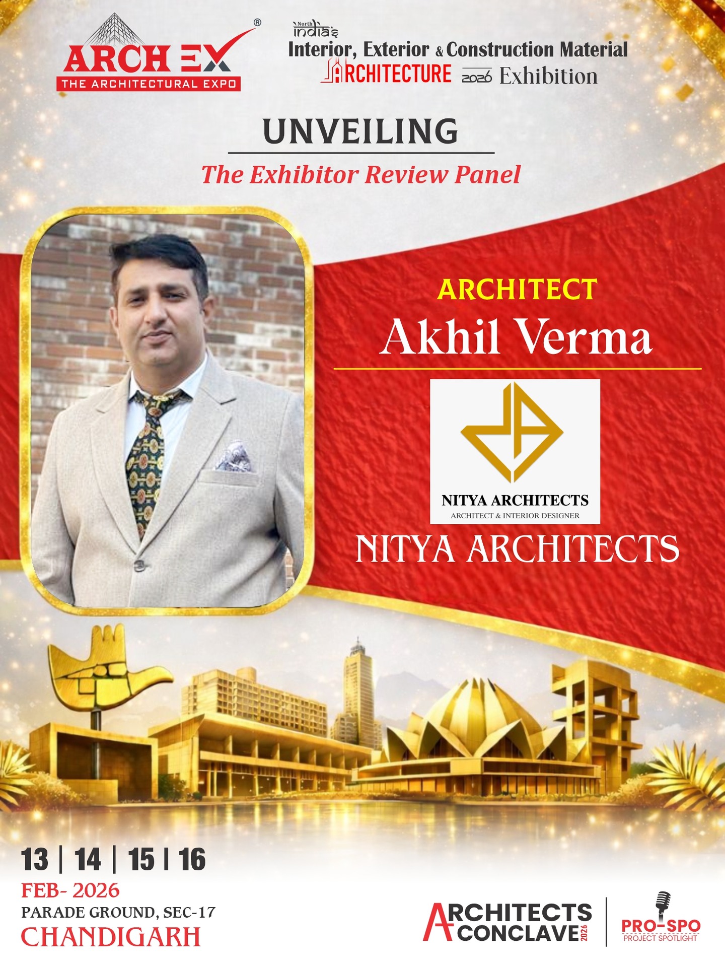 We are honored to unveil Architect Akhil Verma, Principal at Nitya Architects, as a distinguished member of the Exhibitor Review Panel for ARCHEX 2026! 🏛️

With a keen eye for innovation and excellence in design, Architect Verma joins a panel of experts set to evaluate the best in interior, exterior, and construction materials.

📅 Save the Dates: 13–16 Feb 2026 📍 Venue: Parade Ground, Sec-17, Chandigarh

#ARCHEX2026 #NityaArchitects #ArchitectsConclave #ChandigarhDesign #ArchitectureExhibition #ExhibitorReviewPanel #AkhilVerma