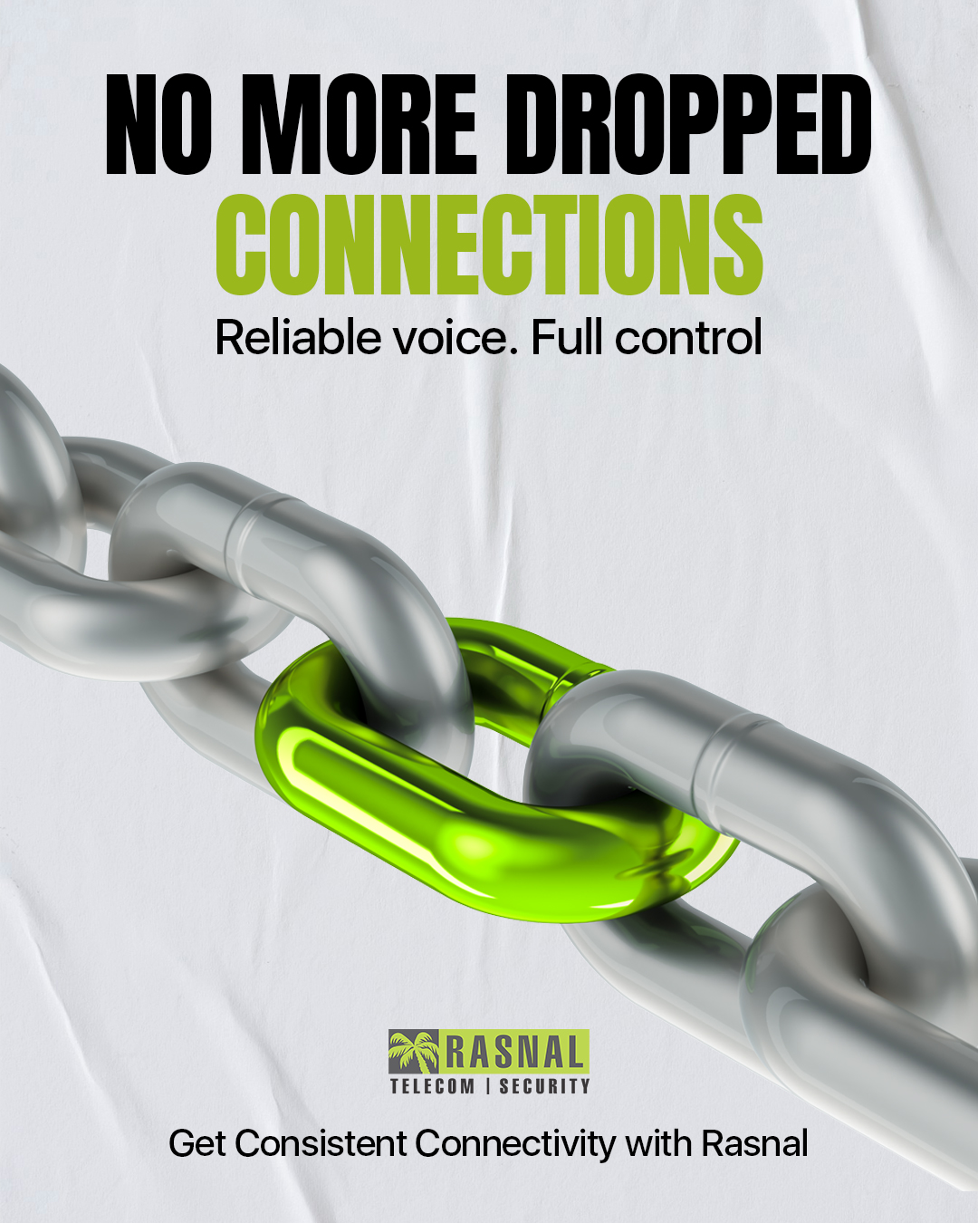 Communication should never be the weak link.
Every call, signal, and connection matters.
 
Rasnal provides telecommunication products designed 
for reliable network performance.
Built for businesses and critical environments where communication matters.
 
Choose Rasnal for dependable telecom solutions.
 
[telecommunication products, telecom equipment, reliable communication, telecom solutions]